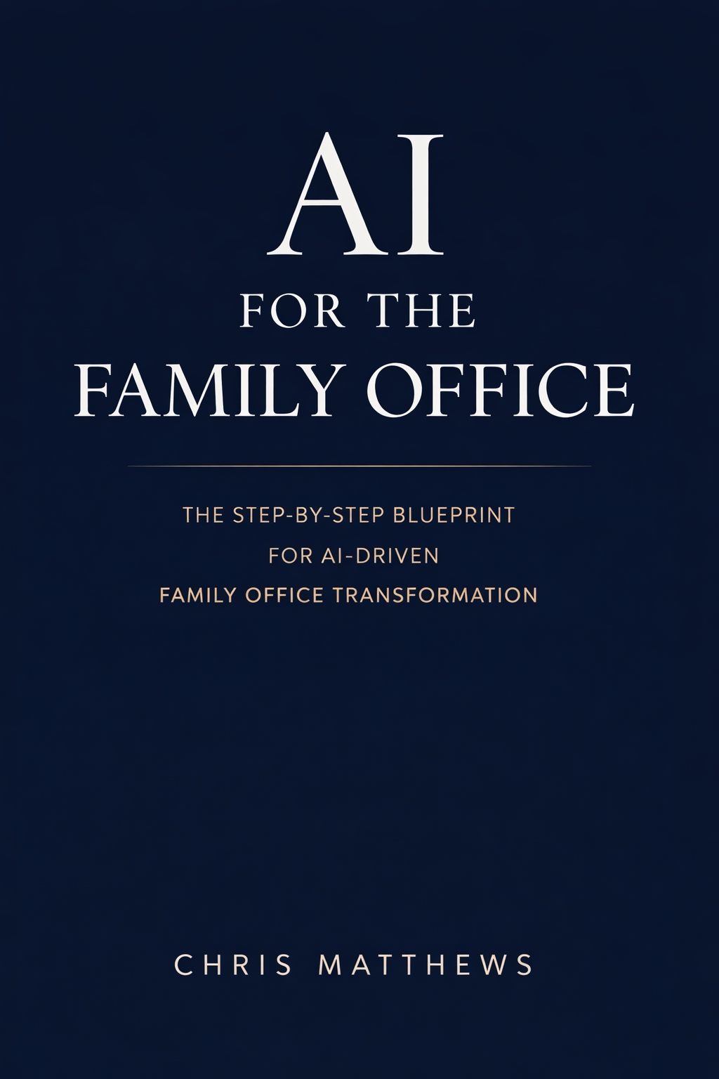 AI for the Family Office by Chris Matthews — Book Cover